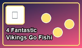 4 Fantastic Vikings Go Fishi