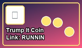 Trump It Coin Link: RUNNIN